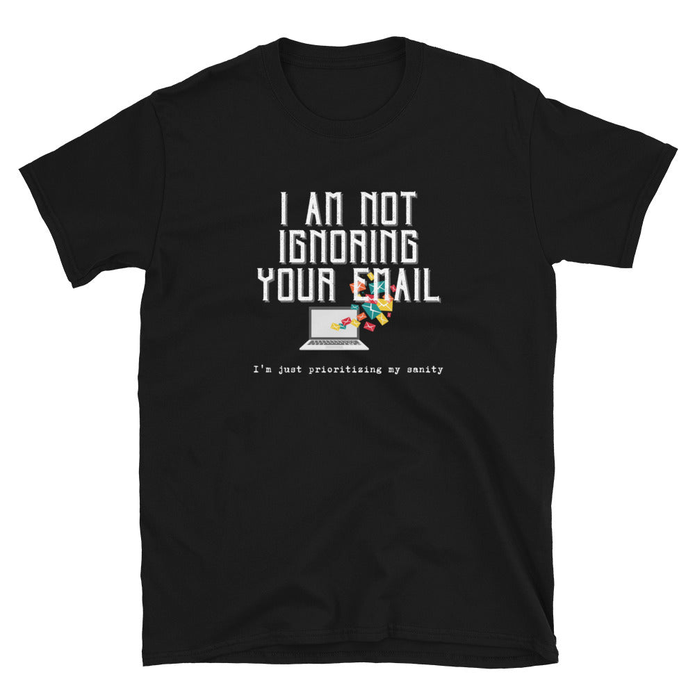 Not Ignoring Your Email Short-Sleeve Unisex T-Shirt