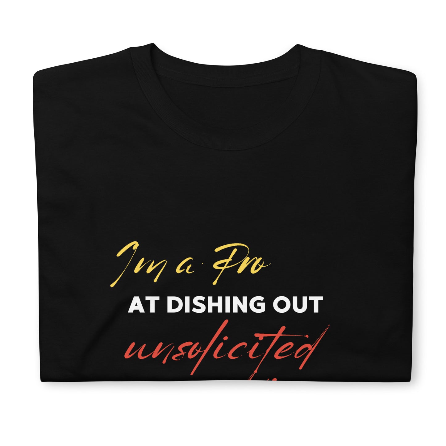 Pro at Unsolicited Advice Short-Sleeve Unisex T-Shirt