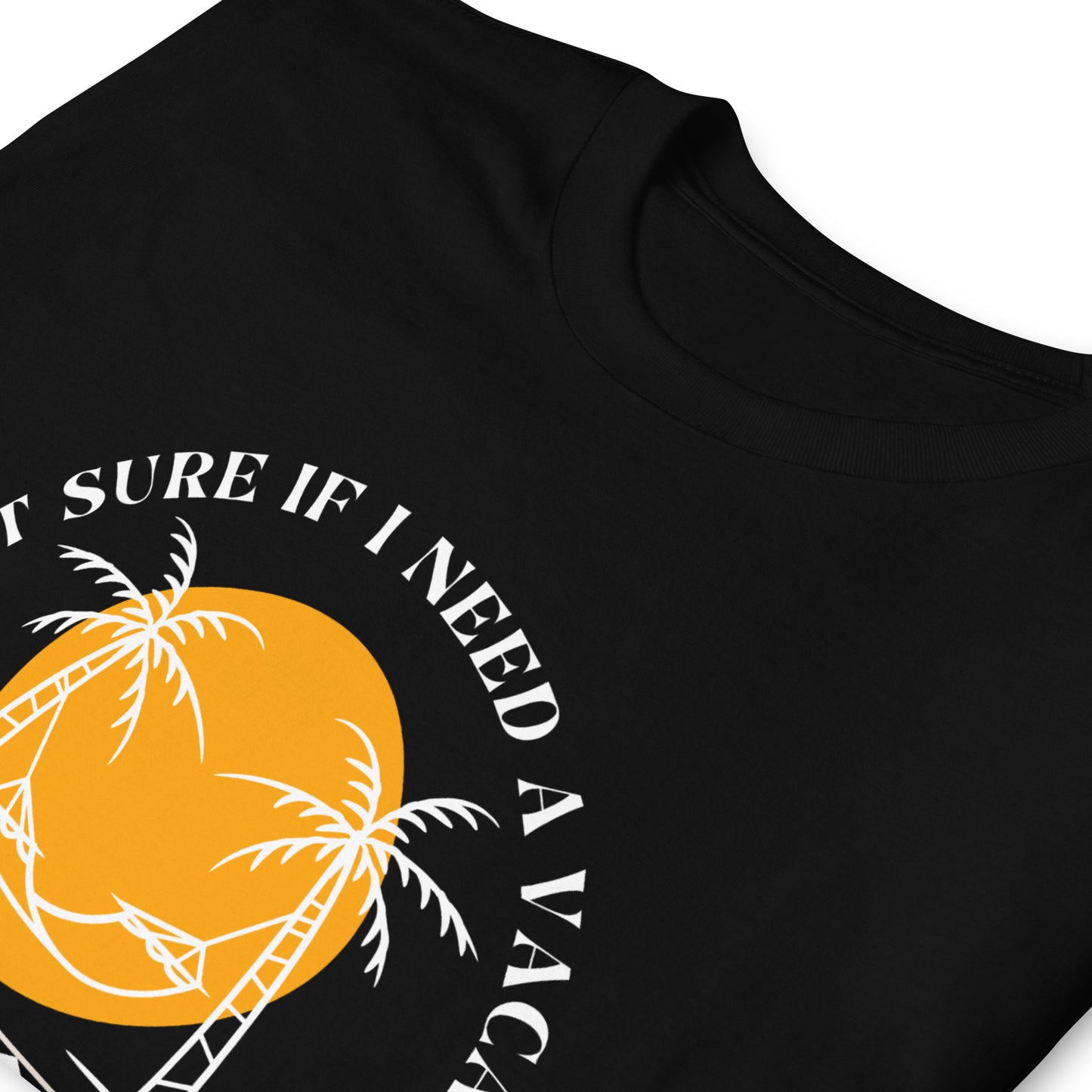 Need a Vacation Unisex t-shirt