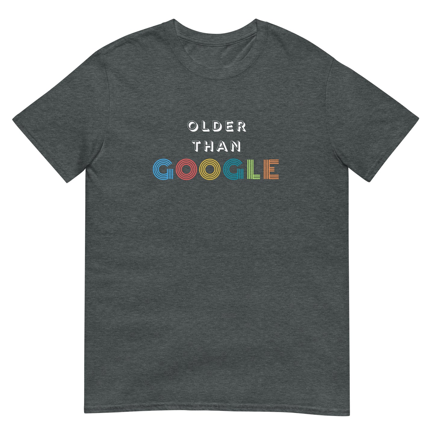 Older than G00gle Short-Sleeve Unisex T-Shirt