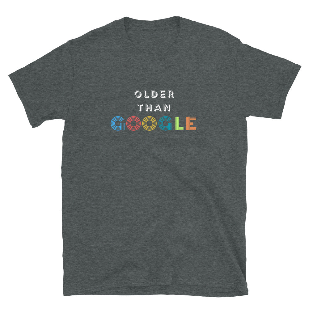 Older than G00gle Short-Sleeve Unisex T-Shirt