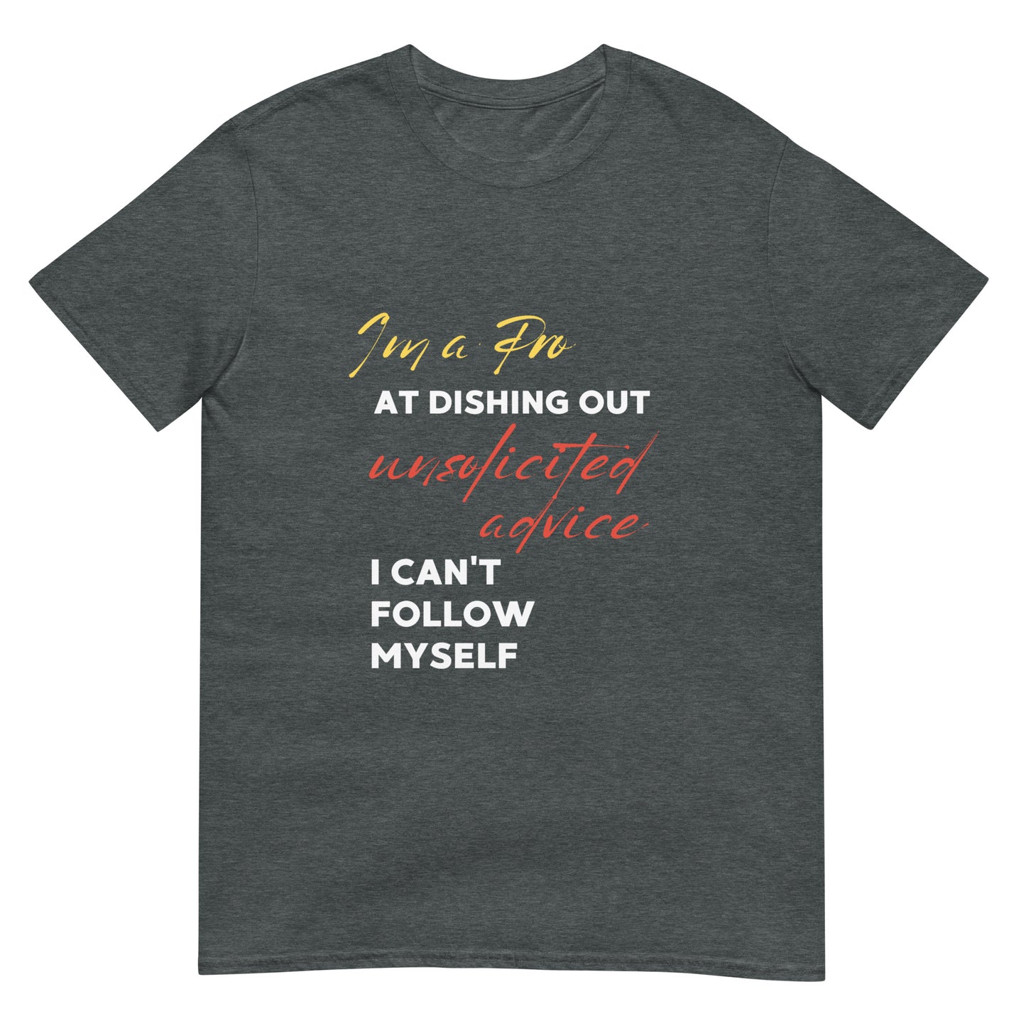 Pro at Unsolicited Advice Short-Sleeve Unisex T-Shirt