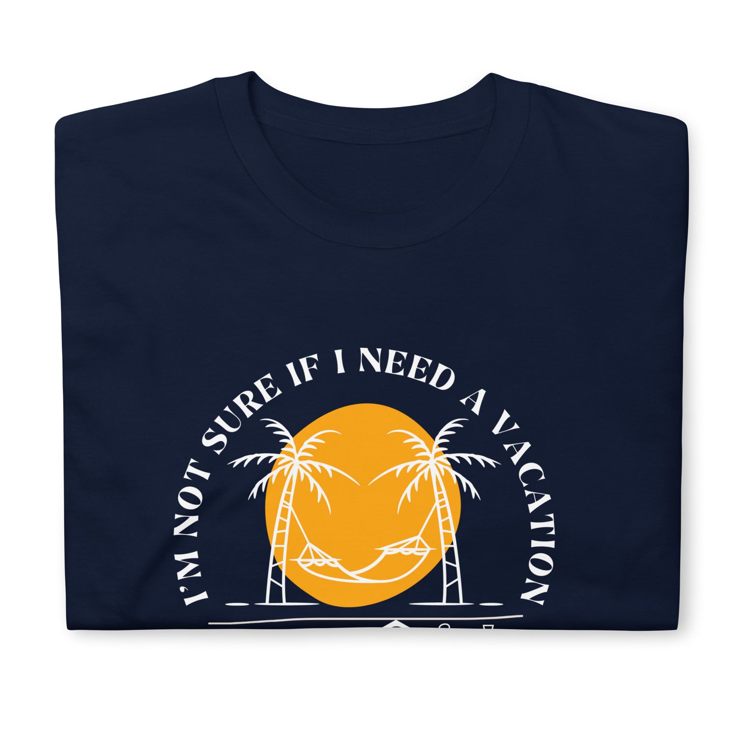 Need a Vacation Unisex t-shirt