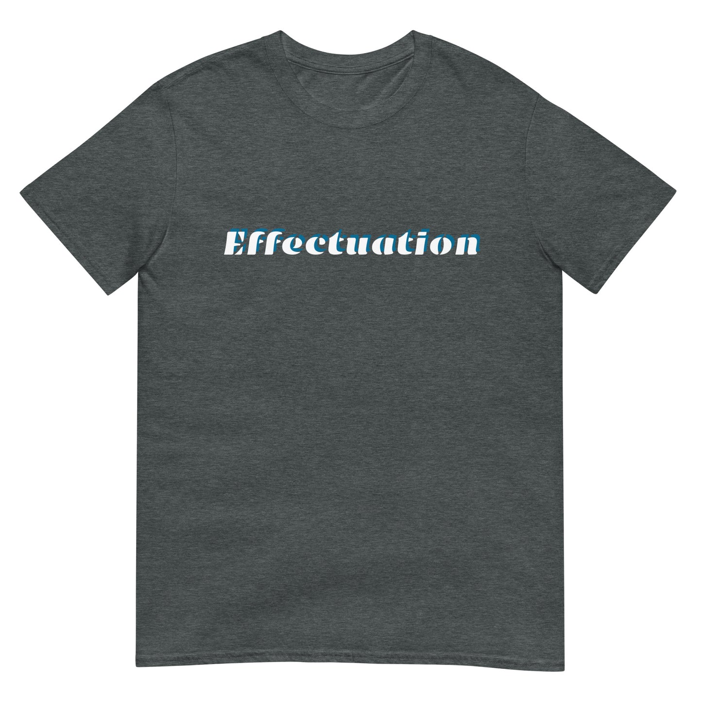 Effectuation Short-Sleeve Unisex T-Shirt