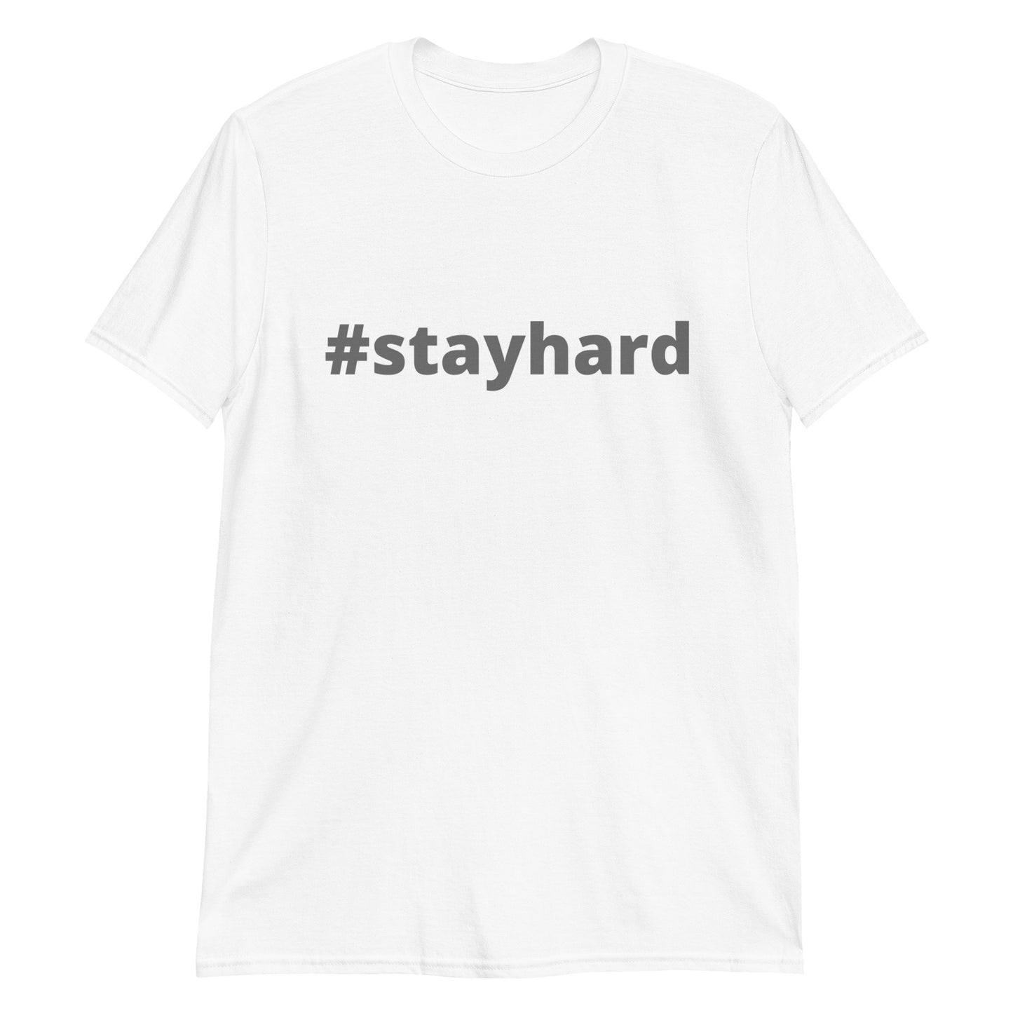 #STAYHARD Short-Sleeve Unisex T-Shirt