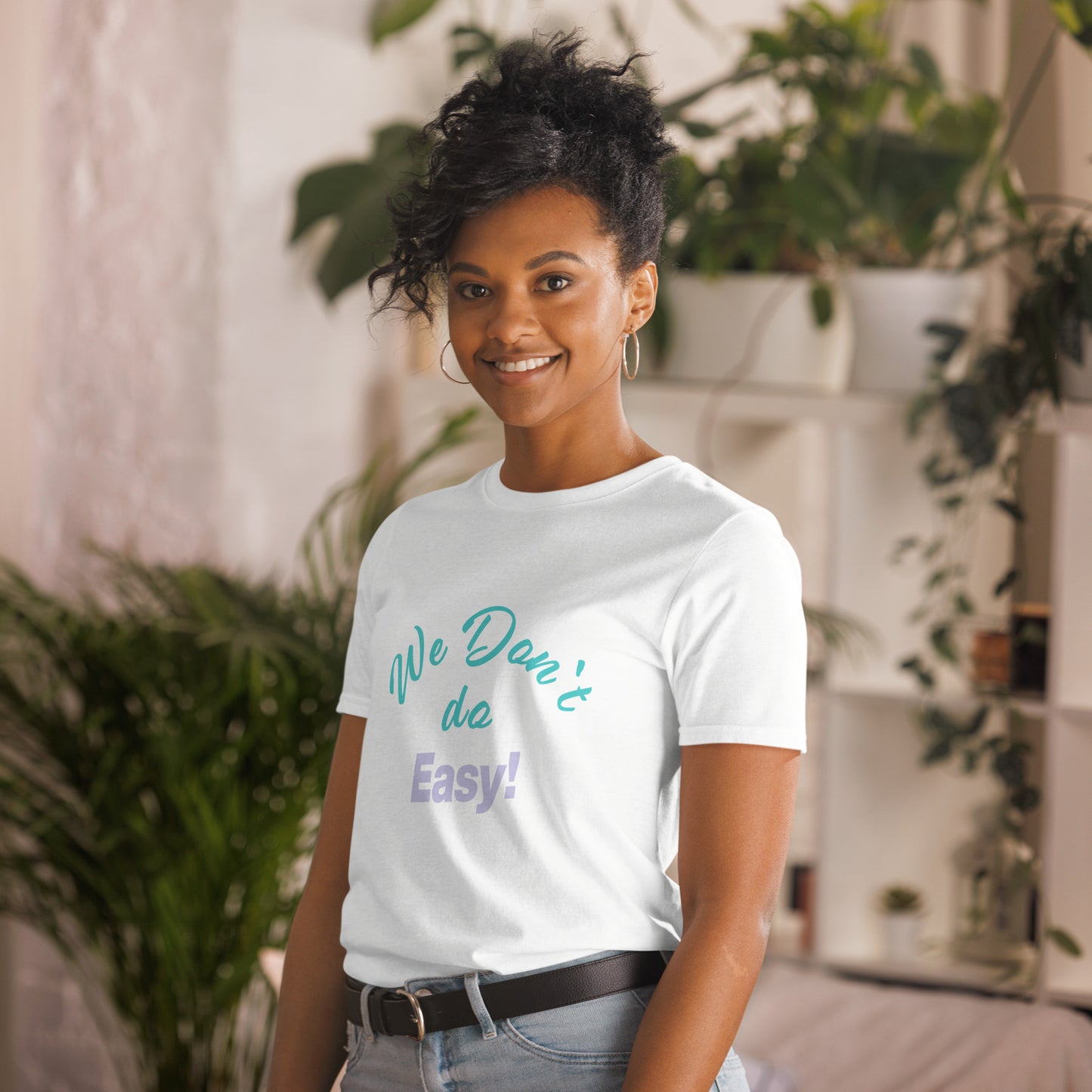 We Don`t Do Easy Unisex Soft Cotton T-shirt