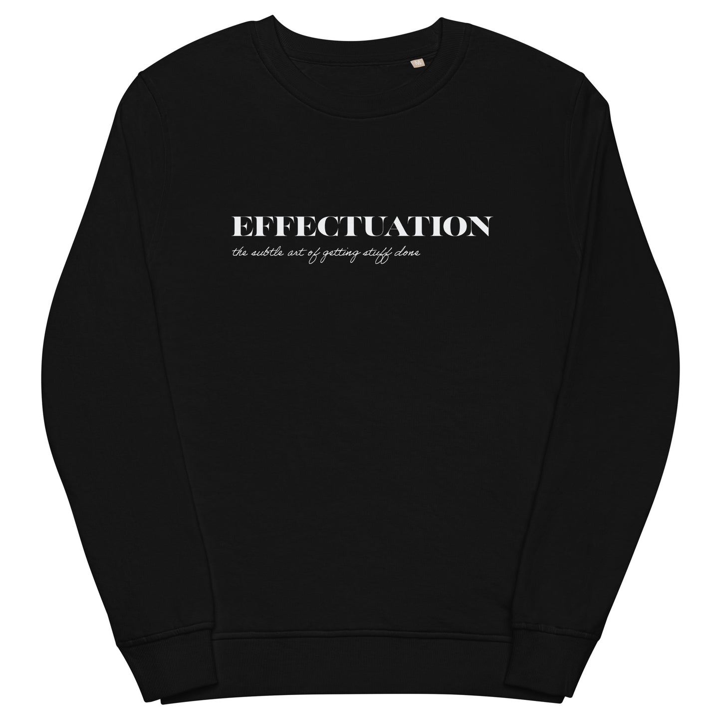 Effectuation Unisex Organic Sweatshirt