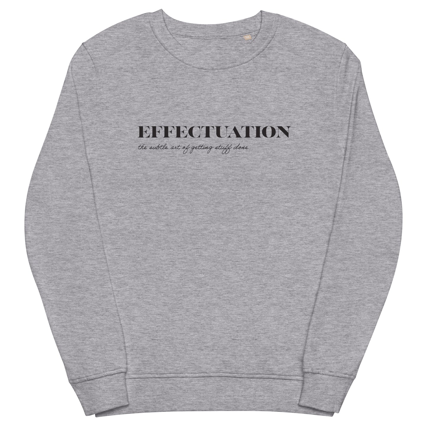 Effectuation Unisex Organic Sweatshirt