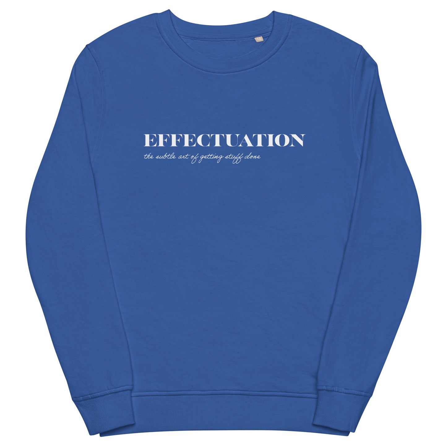 Effectuation Unisex Organic Sweatshirt