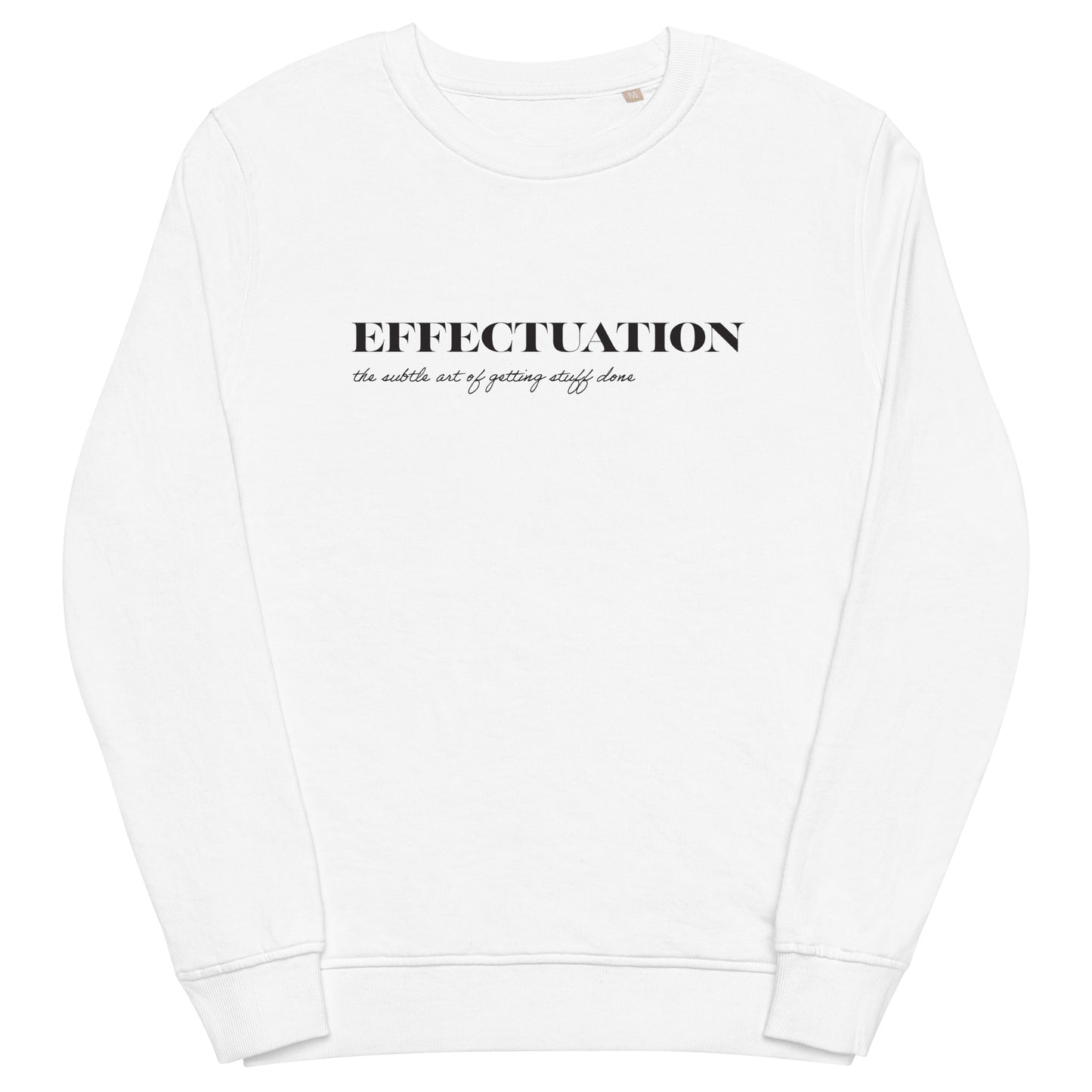 Effectuation Unisex Organic Sweatshirt