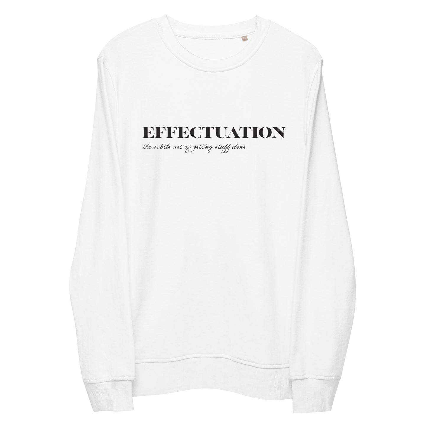 Effectuation Unisex Organic Sweatshirt