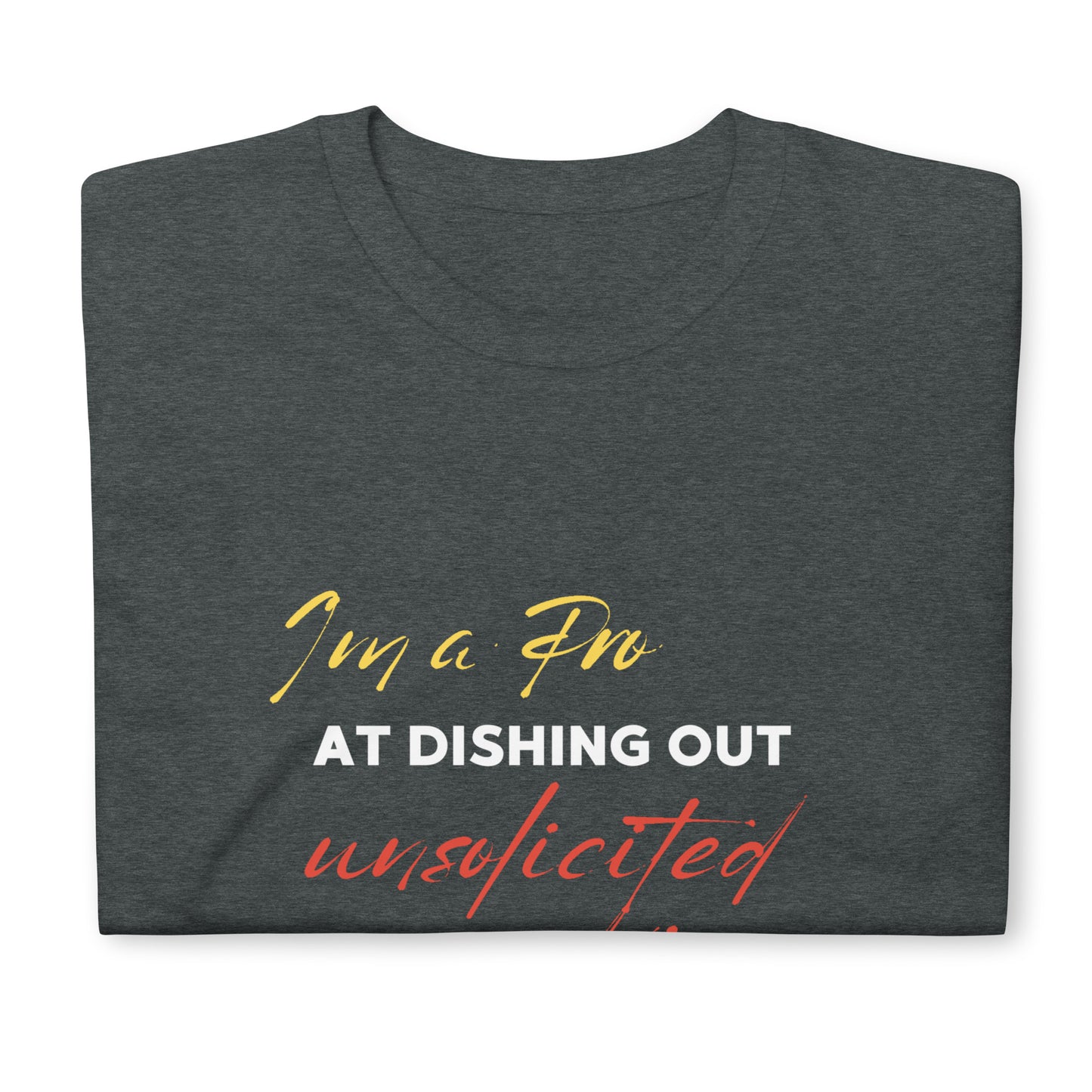 Pro at Unsolicited Advice Short-Sleeve Unisex T-Shirt