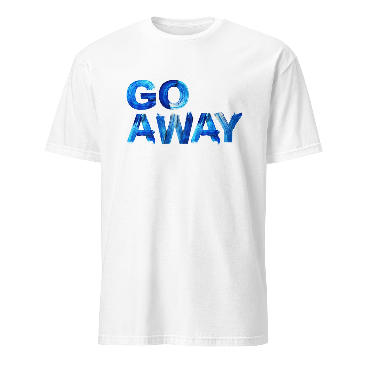 Go Away Unisex Cotton T-Shirt – Bold Statement Tee for Men and Women