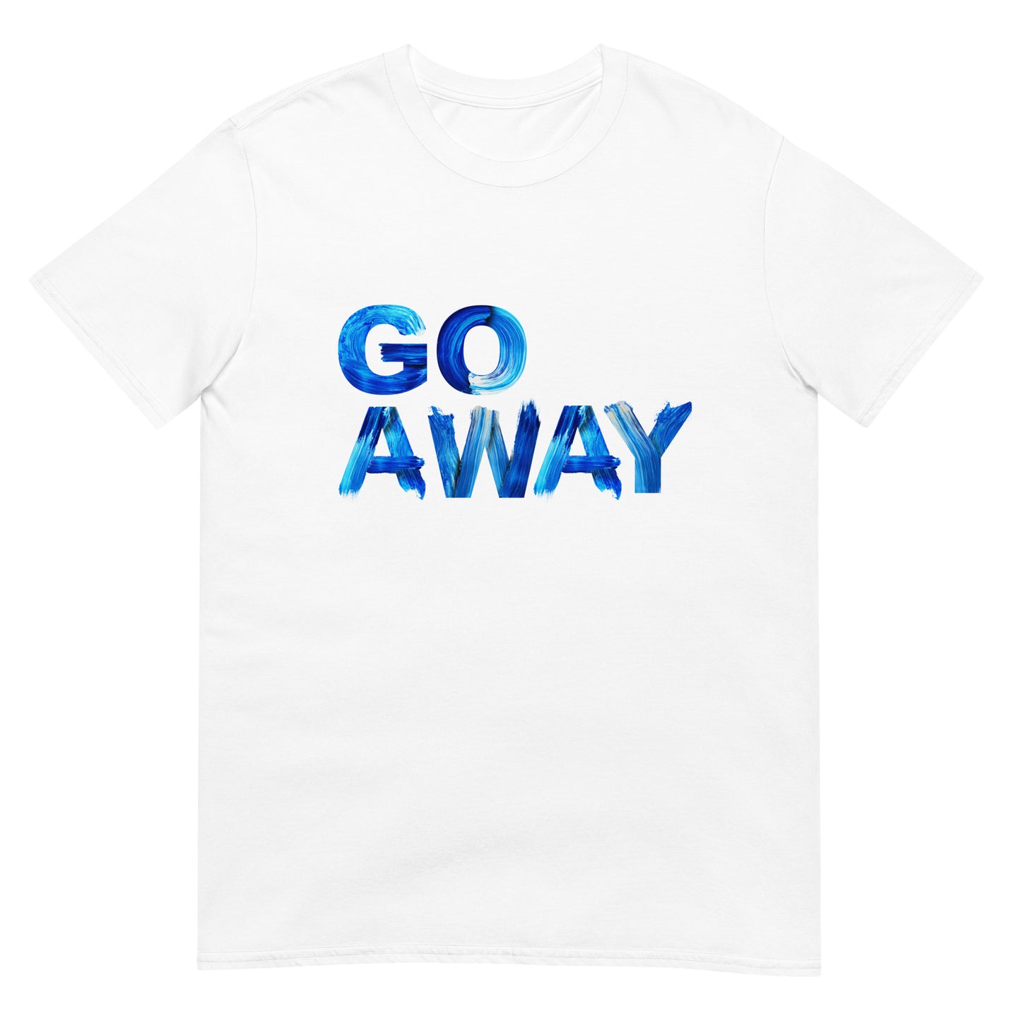 Go Away Unisex Cotton T-Shirt – Bold Statement Tee for Men and Women