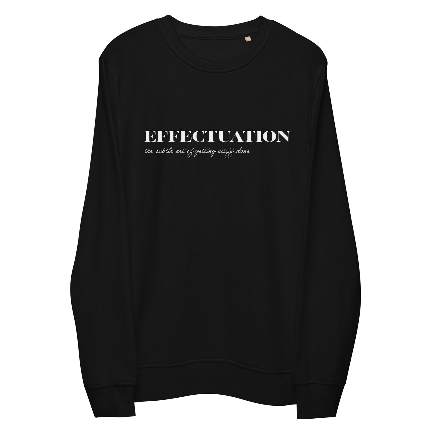 Effectuation Unisex Organic Sweatshirt