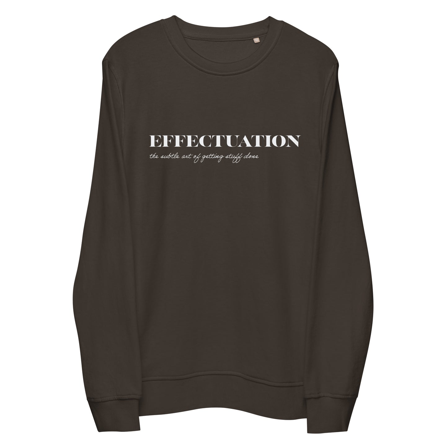 Effectuation Unisex Organic Sweatshirt